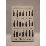 Bacchus & Me Jay Mcinerney Vintage