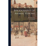Libro Bibliography Of Animal Venoms - Harmon, R. W. (ralp...