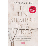Fin Siempre Esta Cerca, El, De Dan Carlin. Editorial Debate En Español