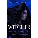 Book : Sword Of Destiny Illustrated Edition (the Witcher, 2