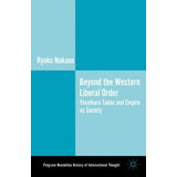 Libro Beyond The Western Liberal Order: Yanaihara Tadao A...
