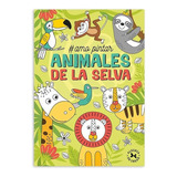 Libro #amo Pintar Animales De La Selva- Arcadia Ediciones