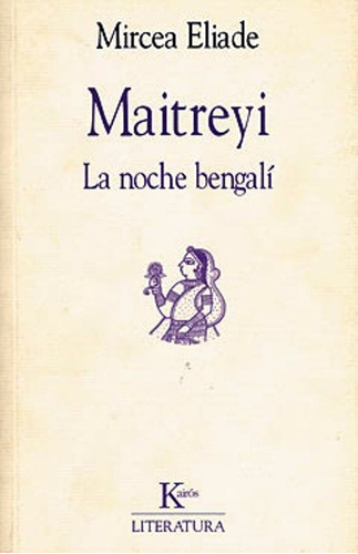 Maitreyi . La Noche Bengali, De Eliade, Mircea. Editorial Kairos, Tapa Blanda En Español, 1900