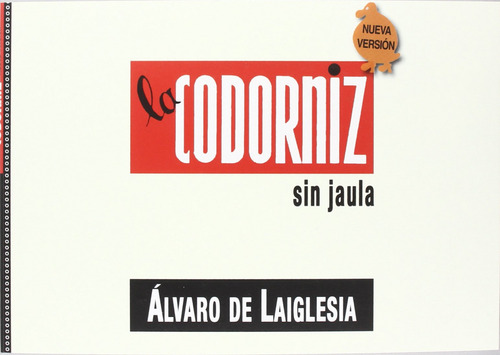 Codorniz Sin Jaula, La - De Laiglesia, Alvaro