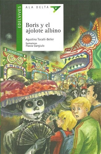 Boris Y El Ajolote Albino (a La Delta Verde 42) (rustica) -