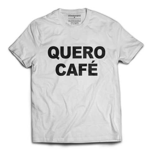  Camiseta Quero Café, Camisa Masculina Frases Engraçadas 