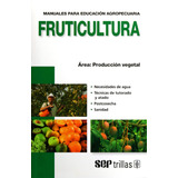 Fruticultura Área Producción Vegetal Editorial Trillas