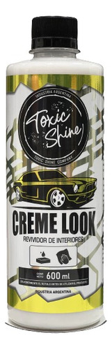 Creme Look Revividor De Plasticos Interior Toxic Shine 600ml