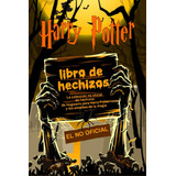 Libro: Libro De Hechizos Harry Potter: La Colección No Ofici