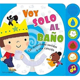 Voy Solo Al Baño: Con Divertidos Sonidos Y Una Canción (libr