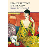 Una Detective Inesperada, De Greenwood, Kerry. Editorial Siruela, Tapa Blanda En Español