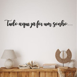  Frase Decorativa  Tudo Aqui Já Foi Um Sonho...  Mdf Preto