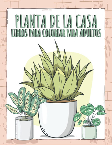 Libro: Planta De La Casa Libros Para Colorear Para Adultos: 