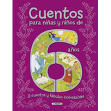 Cuentos Para Niñas Y Niños De 6 Años - Varios Autores