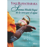 Sistema Hindú-yogui De La Cura Por El Agua, De Yogi Ramacharaka. Editorial Ediciones Gaviota, Tapa Blanda, Edición 2011 En Español