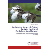 Resistance Status Of Cotton Pests In The Era Of Zimbabwe Lan