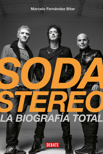 Soda Stereo. La Biografía Total, De Marcelo Fernández Bitar. Editorial Penguin Random House, Tapa Blanda, Edición 2017 En Español
