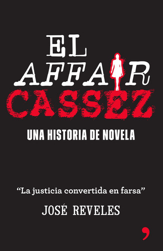 El Affair Cassez: La Indignante Invención De Culpables En México, De Reveles, José. Serie Fuera De Colección Editorial Temas De Hoy México, Tapa Blanda En Español, 2018