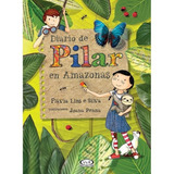 Diario De Pilar En Amazonas - Flávia Lins E Silva