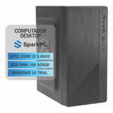 Computador Sparkpc Core I3 3220, 8gb Ram, Hd 500gb