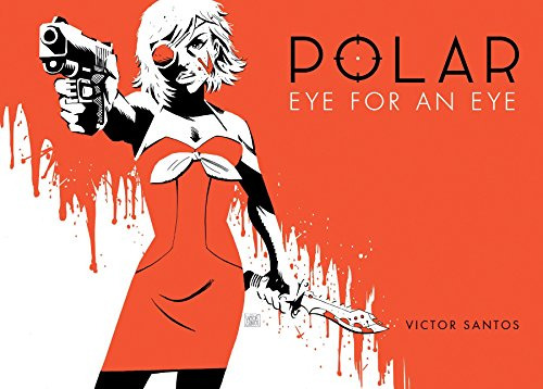 Libro Polar Vol 2:  Eye For An Eye (netflix) De Santos, Vict