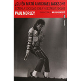 Libro Quién Mató A Michael Jackson? Por Paul Morley