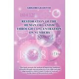 Restoration Of The Human Organism Through Concentration On Numbers, De Grigori Grabovoi. Editorial Rare Ware Medienverlag, Tapa Blanda En Inglés, 2011