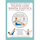 Programa Paso A Paso De Pilates Con Banda Elástica