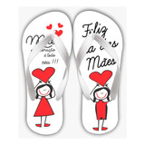 Chinelo Do Dia Das Mães Infantil E Adulto Personalizado