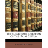 Libro The Submucous Resection Of The Nasal Septum - Dunni...