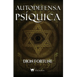 Libro Autodefensa Psiquica - Fortune, Dion