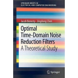 Optimal Time-domain Noise Reduction Filters, De Jacob Benesty. Editorial Springer Verlag Berlin Heidelberg Gmbh Co Kg, Tapa Blanda En Inglés