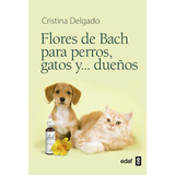 Libro: Flores De Bach Para Perros, Gatos Y...dueños (plus Vi