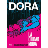 Dora La Ciudad Muda - Minaverry Ignacio (libro) - Nuevo