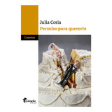 Permiso Para Quererte - Julia Coria