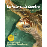 Libro: La Historia De Carolina: ¡las Tortugas Marinas Tambie