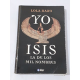 Yo Isis La De Los Mil Nombres - Lola Xaxo  - Kier