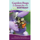 Libro Garden Bugs & Insects Of The Northeast: Identify Po...
