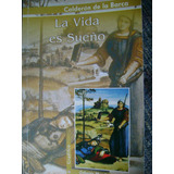 La Vida Es Sueño. Calderon De La Barca. Gradifco