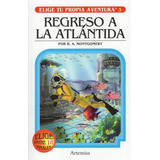 Regreso A La Atlantida - Elige Tu Propia Aventura, De Montgomery, Raymond A.. Serie Elige Tu Propia Aventura, Vol. 6. Editorial Artemisa, Tapa Blanda, Edición 1 En Español, 2021