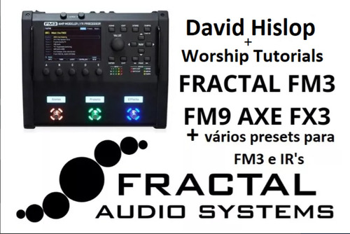 Pack Presets David Hislop + Worship Fractal Fm3/fm9/axefx3 