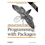 Advanced Oracle Pl/sql Programing With Packages - Feuerstein