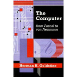 Libro The Computer From Pascal To Von Neumann - Herman H....
