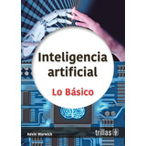 Inteligencia Artificial - Warwick Kevin - Libro Original