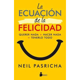 La Ecuación De La Felicidad, De Pasricha, Neil. Editorial Sirio En Español