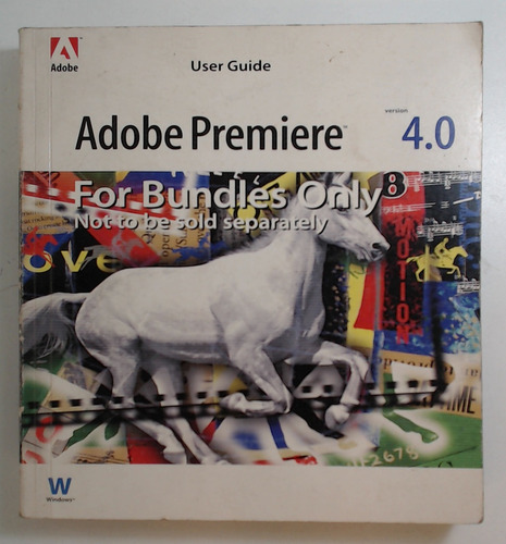 Adobe Premiere 4.0 User Guide  - Adobe