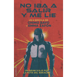 No Iba A Salir Y Me Lie (libro Original)