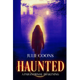 Libro Haunted: A Paranormal Awakening-inglés