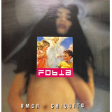 Cd Fobia Amor Chiquito -nuevo