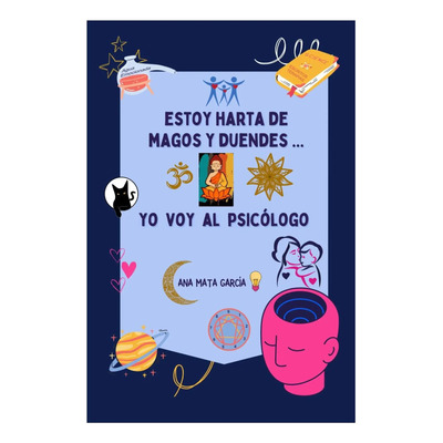 Libro: Estoy Harta De Magos Y Duendes ... Yo Voy Al Psicólog